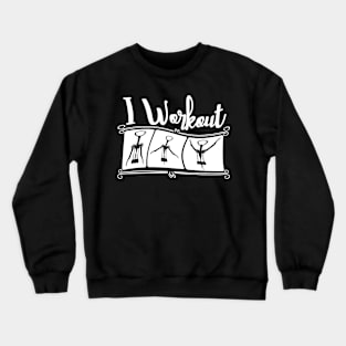 I Workout Crewneck Sweatshirt